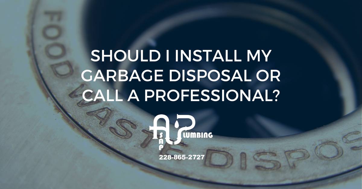 Should I install my garbage disposal or call a professional?