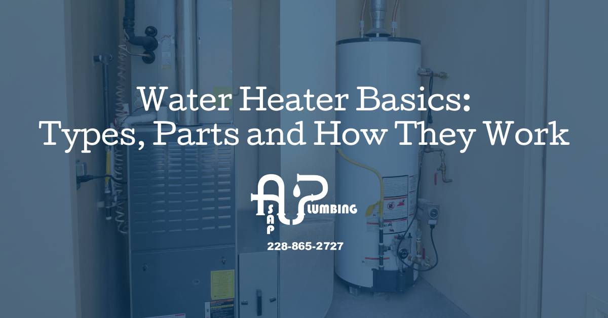 Water Heater Basics: Types, Parts and How They Work