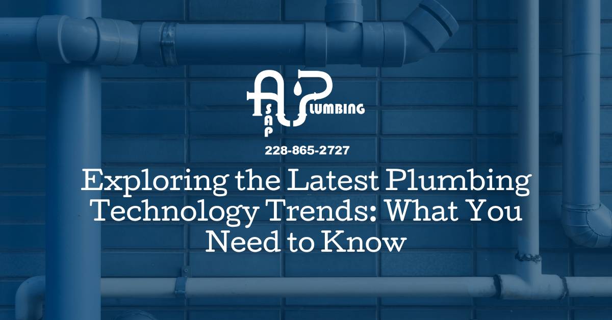 Exploring the Latest Plumbing Technology Trends: What You Need to Know