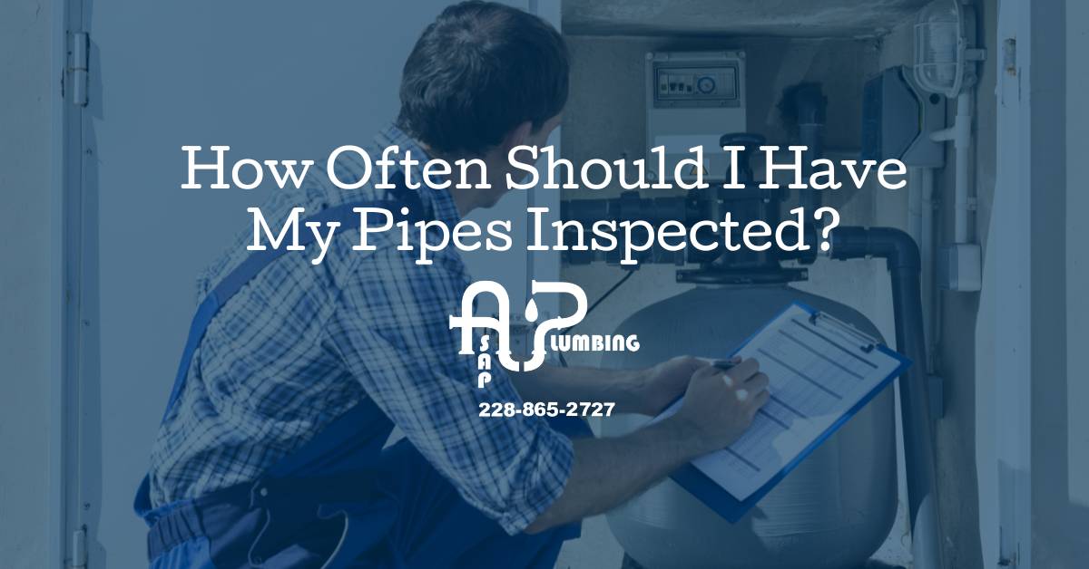 How Often Should I Have My Pipes Inspected?