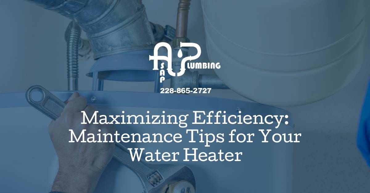 Maximizing Efficiency: Maintenance Tips for Your Water Heater
