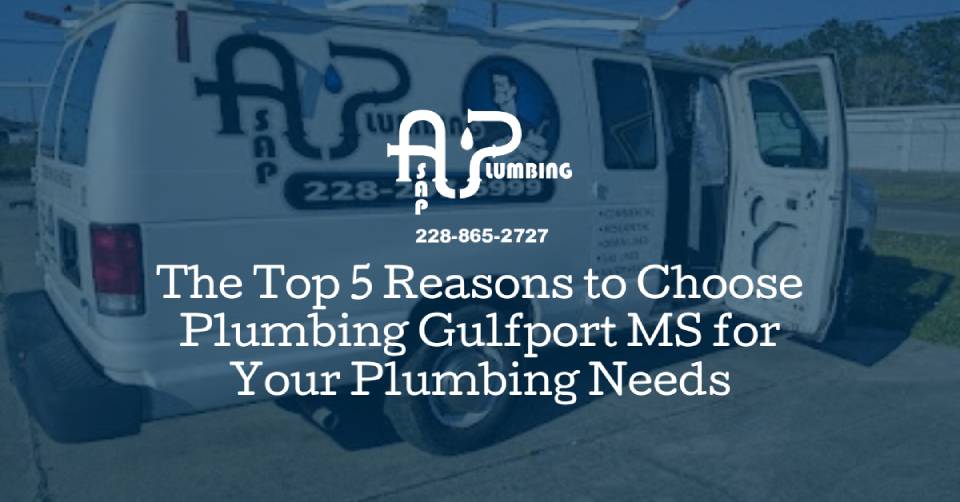 The Top 5 Reasons to Choose Plumbing Gulfport MS for Your Plumbing Needs