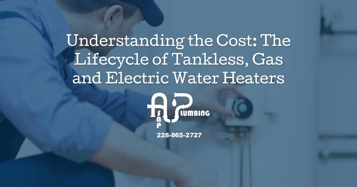 Understanding the Cost: The Lifecycle of Tankless, Gas and Electric Water Heaters