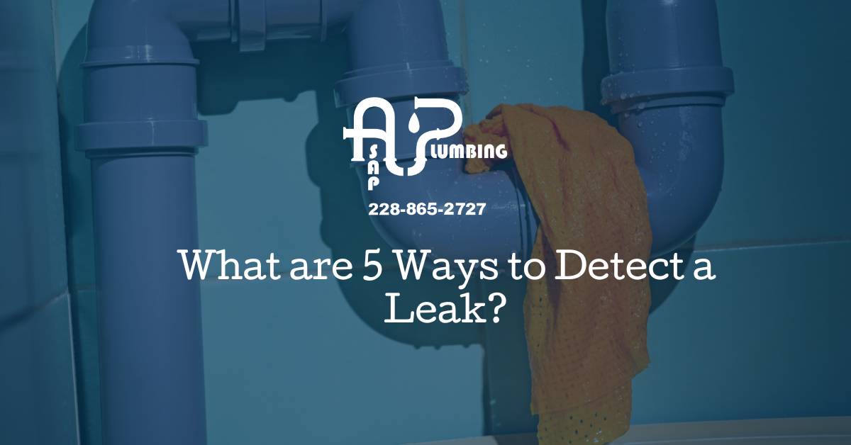 What are 5 ways to detect a leak?